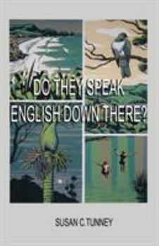 Paperback Do They Speak English Down There?: From duct tape to #8 wire...creating a life in New Zealand Book