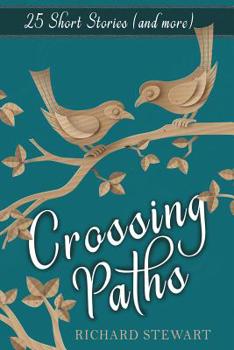 Paperback Crossing Paths: 25 Short Stories and More Book