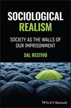 Paperback Sociological Realism: Society as the Walls of Our Imprisonment Book