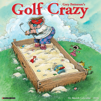 Calendar Golf Crazy by Gary Patterson 2024 12 X 12 Wall Calendar Book