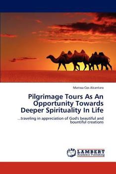 Paperback Pilgrimage Tours as an Opportunity Towards Deeper Spirituality in Life Book