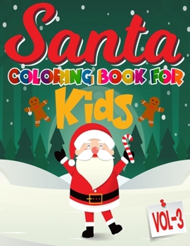 Paperback Santa Coloring Book For Kids: Volume 3: 85 Pages Christmas Santa Coloring Pages for Kids, Toddler, Children. Perfect For Kids Age 2-8 years old. Cut Book