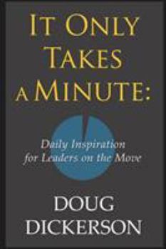 Paperback It Only Takes A Minute: Daily Inspiration for Leaders On the Move Book