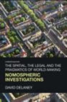 Hardcover The Spatial, the Legal and the Pragmatics of World-Making: Nomospheric Investigations Book