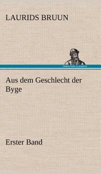 Hardcover Aus Dem Geschlecht Der Byge - Erster Band [German] Book