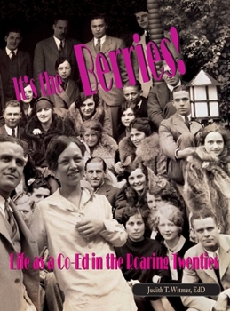 Hardcover It's the Berries! Life as a Co-Ed in the Roaring Twenties Book