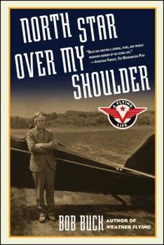 Paperback North Star Over My Shoulder: A Flying Life Book