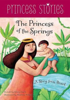 Paperback The Princess of the Springs: A Story from Brazil Book