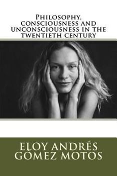 Paperback Philosophy, consciousness and unconsciousness in the twentieth century Book