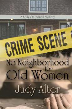 No Neighborhood for Old Women - Book #2 of the Kelly O'Connell