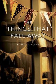 Paperback The Things That Fall Away Book