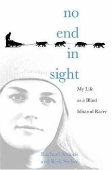 Hardcover No End in Sight: My Life as a Blind Iditarod Racer Book