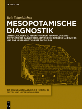 Hardcover Mesopotamische Diagnostik: Untersuchungen Zu Rekonstruktion, Terminologie Und Systematik Des Babylonisch-Assyrischen Diagnosehandbuches Und Eine [German] Book