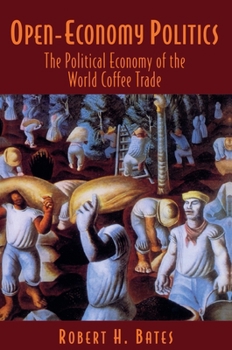 Paperback Open-Economy Politics: The Political Economy of the World Coffee Trade Book