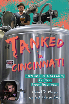 Paperback Tanked in Cincinnati: Fortune & Calamity in the Beer Business Book