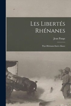 Paperback Les Libertés Rhénanes: Pays Rhénans-Sarre-Alsace [French] Book