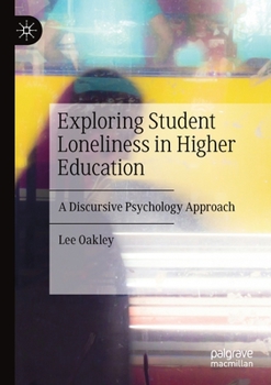 Paperback Exploring Student Loneliness in Higher Education: A Discursive Psychology Approach Book