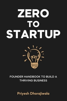 Paperback Zero to Startup: Founder Handbook to Build a Thriving Business Book