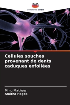 Cellules souches provenant de dents caduques exfoliées (French Edition)