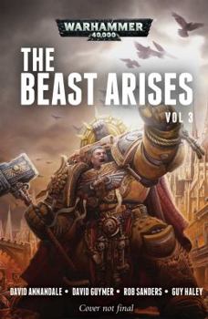 The Beast Arises: Volume 3 - Book  of the Warhammer 40,000