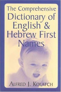Hardcover The Comprehensive Dictionary of English & Hebrew First Names Book