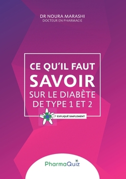 Paperback Ce qu'il faut savoir sur le diabète de type 1 et 2: Expliqué simplement [French] Book