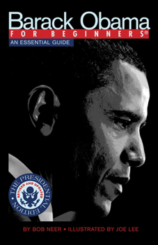 Paperback Barack Obama for Beginners, Presidential Edition: An Essential Guide Book