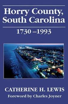Hardcover Horry County, South Carolina, 1730-1993 Book