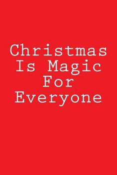 Paperback Christmas Is Magic For Everyone: Notebook Book