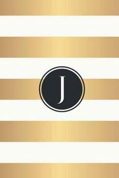 Paperback J: White and Gold Stripes / Black Monogram Initial "J" Notebook: (6 x 9) Diary, 90 Lined Pages, Smooth Glossy Cover Book