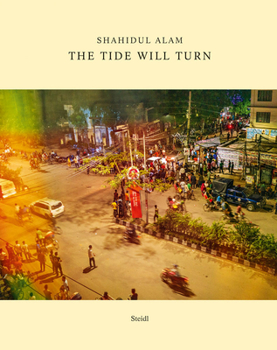 Hardcover Shahidul Alam: The Tide Will Turn Book