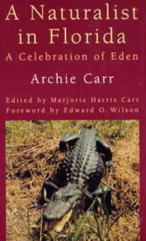 Hardcover A Naturalist in Florida: A Celebration of Eden Book