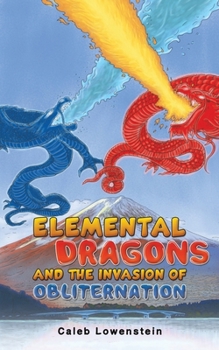 Paperback Elemental Dragons and the Invasion of Obliternation Book