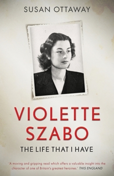 Paperback Violette Szabo: The life that I have Book