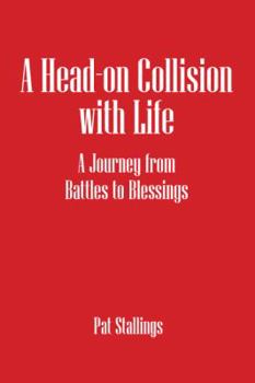 Paperback A Head-on Collision With Life: A Journey from Battles to Blessings Book
