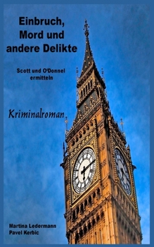 Paperback Einbruch, Mord und andere Delikte: Scott und O'Donnel ermitteln [German] Book