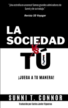 Paperback La Sociedad Vs Tú: ¡Juega a Tu Manera! [Spanish] Book