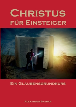 Paperback Christus für Einsteiger: Ein Glaubensgrundkurs [German] Book
