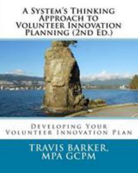 Paperback A System's Thinking Approach to Volunteer Innovation Planning Book