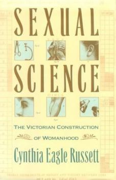 Sexual Science: The Victorian Constuction of Womanhood
