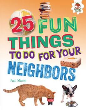 Library Binding 25 Fun Things to Do for Your Neighbors Book