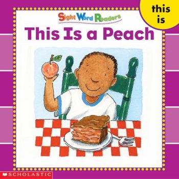 Paperback This Is a Peach (Sight Word Readers) (Sight Word Library) Book