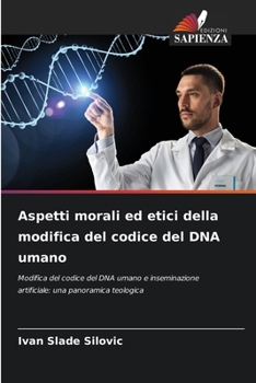 Paperback Aspetti morali ed etici della modifica del codice del DNA umano [Italian] Book