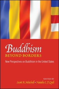 Buddhism Beyond Borders: New Perspectives on Buddhism in the United States - Book  of the SUNY Series in Buddhism and American Culture