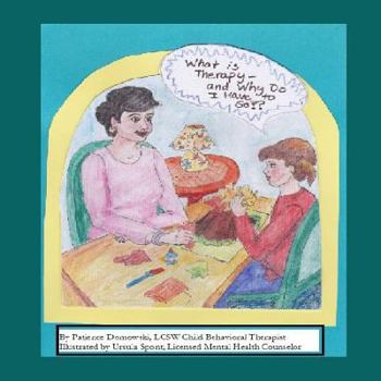 Paperback What is Therapy and Why Do I Have to Go? Book