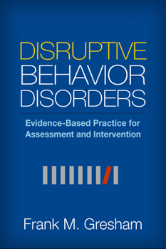 Paperback Disruptive Behavior Disorders: Evidence-Based Practice for Assessment and Intervention Book