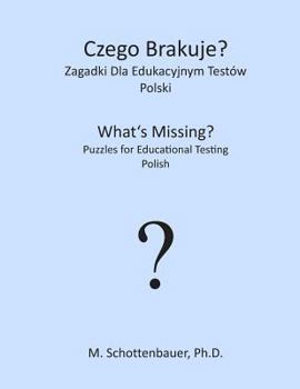 Paperback Czego Brakuje? Zagadki Dla Edukacyjnym Testów: Polski [Polish] Book