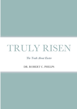 Paperback Truly Risen: The Truth About Easter Book