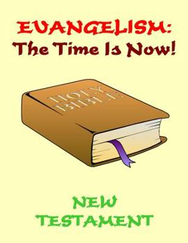 Paperback Evangelism: the Time Is Now! New Testament Book