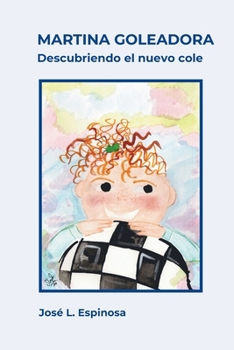 Martina Goleadora: Descubriendo el nuevo cole (Spanish Edition)